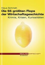 ISBN 9783832308643: Die 55 grössten Flops der Wirtschaftsgeschichte