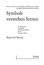 ISBN 9783832502195: Symbole verstehen lernen. Die Bedeutung von Mythos und Analogiedenken für die Symbolerziehung