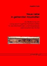 ISBN 9783832507862: Neue Liebe in getrennten Haushalten - Zur Bedeutung von Living-apart-together-Partnerschaften für das Wohlbefinden und Stresserleben alleinerziehender Mütter