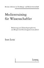 ISBN 9783832511555: Medientraining fÃ¼r Wissenschaftler - Bedeutung und Zukunftsperspektiven am Beispiel des Forschungszentrums Jülich -