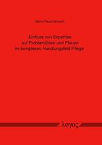 ISBN 9783832518974: Einfluss von Expertise auf Problemlösen und Planen im komplexen Handlungsfeld Pflege