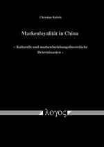 ISBN 9783832527709: Markenloyalität in China - Kulturelle und markenbeziehungstheoretische Determinanten