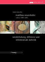 ISBN 9783832530778: MATTHIAS NEUENHOFER: Videos 1988-1995 – Wiederholung, Differenz und infinitesimale Ästhetik