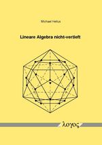 ISBN 9783832531102: Lineare Algebra nicht-vertieft – inklusive 129 Aufgaben mit ausführlichen Lösungen