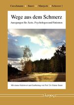 ISBN 9783832533724: Wege aus dem Schmerz - Anregungen für Ärzte, Psychologen und Patienten