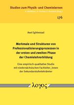 ISBN 9783832538613: Merkmale und Strukturen von Professionalisierungsprozessen in der ersten und zweiten Phase der Chemielehrerbildung - Eine empirisch-qualitative Studie mit niedersächsischen Fachleiter₊innen der Sekundarstufenlehrämter