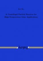 ISBN 9783832538828: A Centrifugal Particle Receiver for High-Temperature Solar Applications