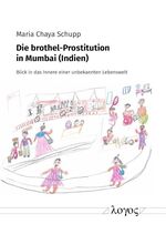 ISBN 9783832549756: Die brothel-Prostitution in Mumbai (Indien) - Blick in das Innere einer unbekannten Lebenswelt