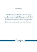 ISBN 9783832549763: Die handelsrechtliche Bewertung von Pensionsverpflichtungen nach dem Bilanzrechtsmodernisierungsgesetz - Eine theoretische und empirische Analyse