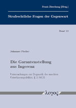 ISBN 9783832555337: Die Garantenstellung aus Ingerenz - Untersuchungen zur Dogmatik des unechten Unterlassungsdelikts, § 13 StGB