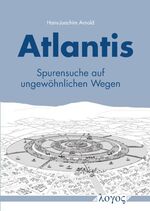 ISBN 9783832555429: Atlantis - Spurensuche auf ungewöhnlichen Wegen