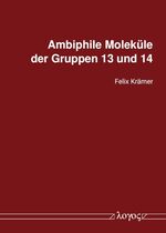 ISBN 9783832555474: Ambiphile Moleküle der Gruppen 13 und 14