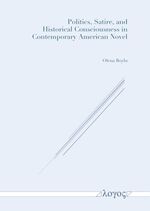 ISBN 9783832555566: Politics, Satire, and Historical Consciousness in Contemporary American Novel