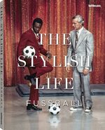 ISBN 9783832732233: The Stylish Life - Fußball