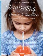 ISBN 9783832733445: Clean Eating für Kinder & Familien