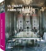 ISBN 9783832791391: Ultimate Paris Design: Text dtsch.-engl.-französ.-span.-italien. (Ultimate books) Aitana Lleonart und Sybille Schellheimer