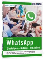 ISBN 9783832801618: WhatsApp - Einsteigen, Nutzen, Umziehen - leicht gemacht!