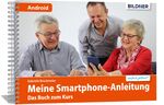 ISBN 9783832803988: Smartphonekurs für Senioren – Das Kursbuch für Android Handys - Die leicht verständliche Smartphone-Anleitung: Das Buch zum Kurs oder zum Selbstlernen - Samsung, Huawei, Xiaomi u.a.