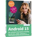 ISBN 9783832806873: Android 15 - Der schnelle Smartphone-Einstieg - Für Einsteiger ohne Vorkenntnisse | für alle Pixel-, Nokia-, Motorola- & viele weitere Geräte mit purem Android | Anja Schmid (u. a.) | Taschenbuch