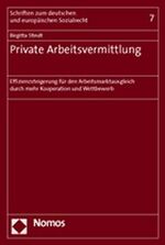 ISBN 9783832910600: Private Arbeitsvermittlung - Effizienzsteigerung für den Arbeitsmarktausgleich durch mehr Kooperation und Wettbewerb