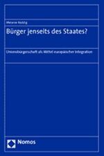 ISBN 9783832916077: Bürger jenseits des Staates? – Unionsbürgerschaft als Mittel europäischer Integration