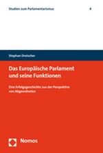 ISBN 9783832916978: Das Europäische Parlament und seine Funktionen – Eine Erfolgsgeschichte aus der Perspektive von Abgeordneten