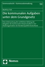 ISBN 9783832923228: Die kommunalen Aufgaben unter dem Grundgesetz - Eine Untersuchung der rechtlichen Stellung der Aufgaben der kommunalen Körperschaften in der Staatsorganisation der Bundesrepublik Deutschland