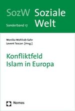 ISBN 9783832926496: Konfliktfeld Islam in Europa - Soziale Welt - Sonderband 17