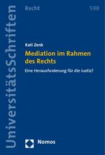 Mediation im Rahmen des Rechts - Eine Herausforderung für die Justiz?