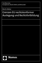 ISBN 9783832950989: Grenzen EU-rechtskonformer Auslegung und Rechtsfortbildung