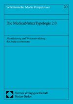 Die MedienNutzerTypologie 2.0 - Aktualisierung und Weiterentwicklung des Analyseinstruments