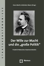 ISBN 9783832955939: Der Wille zur Macht und die "große Politik" - Friedrich Nietzsches Staatsverständnis