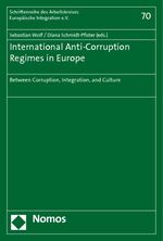 ISBN 9783832958466: International Anti-Corruption Regimes in Europe - Between Corruption, Integration, and Culture