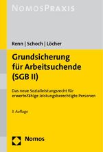 Grundsicherung für Arbeitsuchende (SGB II) – Das neue Sozialleistungsrecht für erwerbsfähige leistungsberechtigte Personen