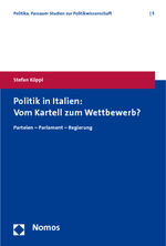 ISBN 9783832960094: Politik in Italien: Vom Kartell zum Wettbewerb? – Parteien - Parlament - Regierung