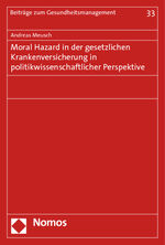 ISBN 9783832967994: Moral Hazard in der gesetzlichen Krankenversicherung in politikwissenschaftlicher Perspektive