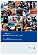 ISBN 9783832968038: Leitfaden für lokale Fernsehmacher: Praxistipps für Fernseh- und Videojournalisten (Blm-schriftenreihe - Bayerische Landeszentrale Fur Neue Medien, Band 97)