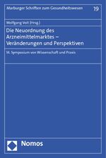 ISBN 9783832970420: Die Neuordnung des Arzneimittelmarktes - Veränderungen und Perspektiven - 14. Symposium von Wissenschaft und Praxis