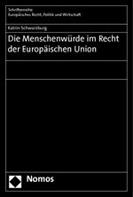 ISBN 9783832970925: Die Menschenwürde im Recht der Europäischen Union