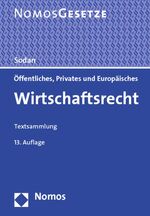 Öffentliches, Privates und Europäisches Wirtschaftsrecht - Textsammlung, Rechtsstand: 1. Februar 2012