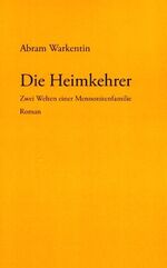 ISBN 9783833007101: Die Heimkehrer - Zwei Welten einer Mennonitenfamilie