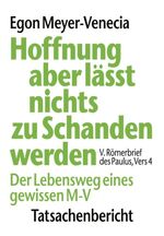 ISBN 9783833008481: Hoffnung aber lässt nichts zu Schanden werden : V. Römerbrief des Paulus, Vers 4 ; der Lebensweg eines gewissen M-V