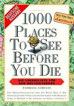 ISBN 9783833143564: 1000 places to see before you die - Die Lebensliste für den Weltreisenden. NOCH ORIGINAL VERSCHWEISST!