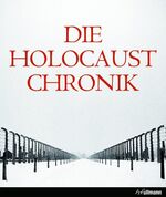 ISBN 9783833157677: Die Holocaust - Chronik. Übersetzt aus dem Englischen von Regina van Treeck.Überarbeitung und Aktualisierung der deutschen Ausgabe von Wolfgang Hilber.