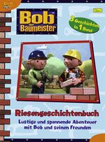 ISBN 9783833211713: Bob der Baumeister - Riesengeschichtenbuch