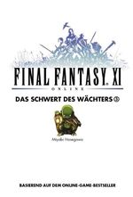 ISBN 9783833215711: Final Fantasy XI / Final Fantasy XI - Das Schwert des Wächters 3