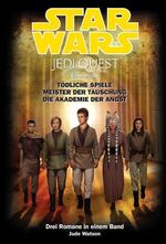 ISBN 9783833219368: Jude Watson, Star wars - Jedi quest - Tödliche Spiele - Meister der Täuschung - Die Akademie der Angst