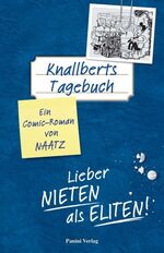 Knallberts Tagebuch: 3., Lieber Nieten als Eliten!