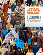 ISBN 9783833225406: Star Wars - Lexikon der Actionfiguren