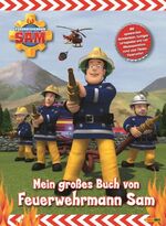 ISBN 9783833227516: Feuerwehrmann Sam - Mein großes Buch von Feuerwehrmann Sam